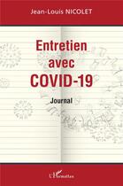 Couverture du livre « Entretien avec Covid-19 ; journal » de Jean-Louis Nicolet aux éditions L'harmattan