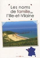 Couverture du livre « Les noms de famille de l'Ille-et-Vilaine » de  aux éditions Archives Et Culture