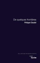 Couverture du livre « De quelques frontières » de Philippe Claudel aux éditions Paulsen Guerin