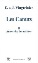 Couverture du livre « Les canuts t.2 ; au service des maîtres » de Emmanuel Vingtrinier aux éditions Traboules