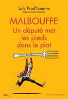 Couverture du livre « Malbouffe ; un député met les pieds dans le plat » de Loic Prud'Homme aux éditions Thierry Souccar