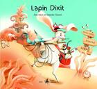 Couverture du livre « Lapin Dixit » de Julia Dasic et Gosset Delphine aux éditions Hikari Editions