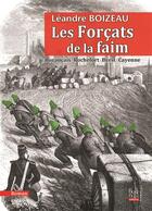 Couverture du livre « Les forçats de la faim ; Buzançais-Rochefort-Brest-Cayenne » de Leandre Boizeau aux éditions La Bouinotte