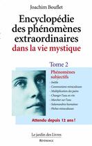 Couverture du livre « Encyclopedie des phenomenes extraordinaires dans la vie mystique (volume 2) » de Joachim Bouflet aux éditions Jardin Des Livres