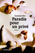 Couverture du livre « Paradis pour un privé » de Dominique Edler aux éditions Le Pythagore