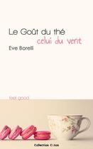 Couverture du livre « Le goût du thé, celui du vent » de Eve Borelli aux éditions Collection Coton