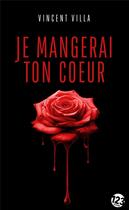 Couverture du livre « Je mangerai ton coeur » de Vincent Villa aux éditions Editions Du 123