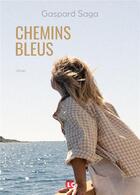 Couverture du livre « Chemins bleus » de Gaspard Saga aux éditions Editions Lc