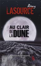 Couverture du livre « Au clair de la dune » de Remy Lasource aux éditions Editions Encre Rouge