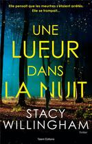 Couverture du livre « Une lueur dans la nuit » de Stacy Willingham aux éditions Talent Editions