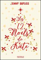Couverture du livre « Les 12 Noëls de Kate » de Jenny Bayliss aux éditions Hauteville