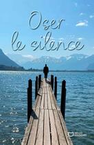 Couverture du livre « Oser le silence » de Elvira Moreira aux éditions Hello Editions