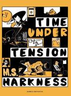 Couverture du livre « Time under tension » de M. S. Harkness aux éditions Komics Initiative