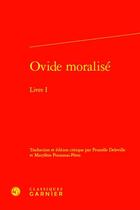 Couverture du livre « Ovide moralisé Tome 1 » de Anonyme aux éditions Classiques Garnier