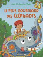 Couverture du livre « Le plus gourmand des éléphants » de Jean-Christophe Tixier aux éditions Rageot