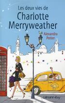 Couverture du livre « Les deux vies de Charlotte Merrywheather » de Potter-A aux éditions Calmann-levy