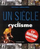 Couverture du livre « Un siècle de cyclisme (édition 2013) » de Herve Paturle et Guillaume Rebiere aux éditions Calmann-levy