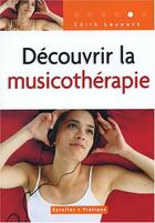 Couverture du livre « Decouvrir la musicotherapie » de Lecourt E. aux éditions Organisation