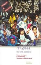 Couverture du livre « Populations réfugiées ; de l'exil au retour » de Luc Cambrezy et Veronique Lassailly-Jacob aux éditions Ird