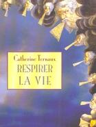 Couverture du livre « Respirer la vie » de Catherine Ternaux aux éditions Table Ronde