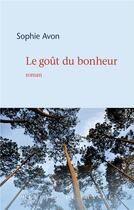 Couverture du livre « Le goût du bonheur » de Sophie Avon aux éditions Mercure De France