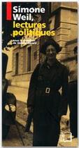 Couverture du livre « Simone Weil, lectures politiques » de Valerie Gerard aux éditions Editions Rue D'ulm