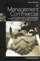 Couverture du livre « Comment bien vendre aujourd'hui ; la management commercial » de Herve Ghannad aux éditions De Vecchi