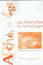 Couverture du livre « Les nouvelles de l'archéologie n.137 : archeologie moderne et contemporaine (édition 2014) » de Auteurs Divers aux éditions Maison Des Sciences De L'homme