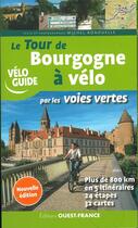 Couverture du livre « Le tour de Bourgogne à vélo par les voies vertes » de Michel Bonduelle aux éditions Ouest France
