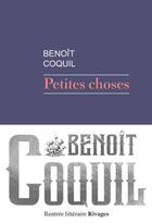 Couverture du livre « Petites choses » de Benoit Coquil aux éditions Éditions Rivages