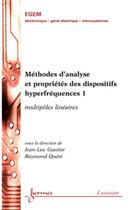 Couverture du livre « Méthodes d'analyse et propriétés des dispositifs hyperfréquences 1 : multipôles linéaires » de Jean-Luc Gautier et Raymond Quéré aux éditions Hermes Science Publications