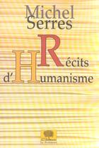 Couverture du livre « Recits d'humanisme » de Michel Serres aux éditions Le Pommier