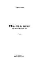 Couverture du livre « L'emotion de censure » de Cedric Lesueur aux éditions Editions Le Manuscrit