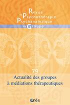 Couverture du livre « Rppg 79 - l'actualite des mediations therapeutiques » de  aux éditions Eres