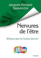 Couverture du livre « Nervures de l'être ; 30 jours avec le Cantus Domini » de Jacques Richard Sassandra aux éditions Excelsis