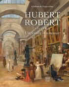 Couverture du livre « Hubert Robert, 1733-1808, un peintre visionnaire ; l'album de l'exposition » de Guillaume Faroult aux éditions Somogy