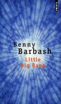 Couverture du livre « Little Big Bang » de Benny Barbash aux éditions Points