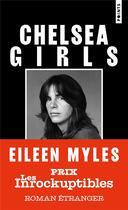 Couverture du livre « Chelsea girls » de Eileen Myles aux éditions Points