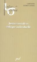 Couverture du livre « Justice sociale et éthique individuelle » de Guibet Lafaye Caroli aux éditions Presses De L'universite De Laval