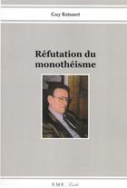 Couverture du livre « Réfutation du monothéisme » de Guy Rotsaert aux éditions Eme Editions