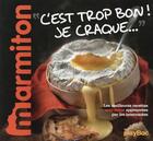 Couverture du livre « C'est trop bon ! je craque ; les meilleurs recettes plaisir Marmitton » de  aux éditions Play Bac