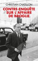 Couverture du livre « 2 rue des Dardanelles ; contre-enquête sur l'affaire de Broglie » de Christian Chatillon aux éditions Toucan