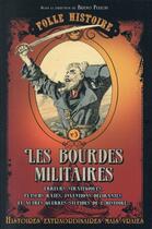 Couverture du livre « Folle histoire t.3 ; les bourdes militaires » de Bruno Fuligni aux éditions Prisma