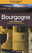 Couverture du livre « Bourgogne, côte de Beaune ; Montrachet, Pommard, Meursault » de Le Figaro aux éditions Societe Du Figaro