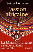 Couverture du livre « Passion africaine » de Corinne Hofmann aux éditions Favre