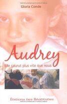 Couverture du livre « Audrey, elle court plus vite que nous » de Gloria Conde aux éditions Des Beatitudes