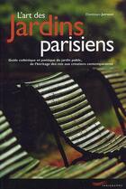 Couverture du livre « L'Art Des Jardins Parisiens » de Dominique Jarrasse aux éditions Parigramme