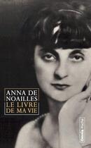 Couverture du livre « Le livre de ma vie » de Anna De Noailles aux éditions Omnia