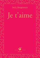 Couverture du livre « Je t'aime » de Susie Morgenstern aux éditions Thierry Magnier