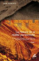 Couverture du livre « La nature de la réalité personnelle Tome 1 ; comment résoudre vos problèmes quotidiens et enrichir votre vie » de Jane Roberts aux éditions Mama Editions